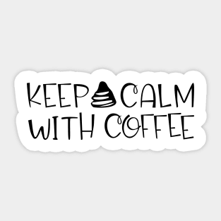 keep calm with coffee Sticker